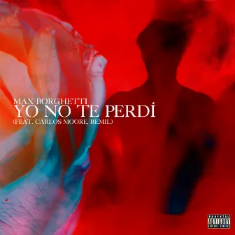 Yo No Te Perdí by Max Borghetti