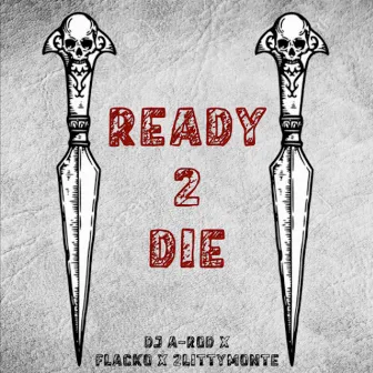 Ready 2 Die by DJ A-Rod