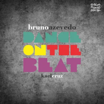 Dance on the Beat 2.0 by Bruno Azevedo