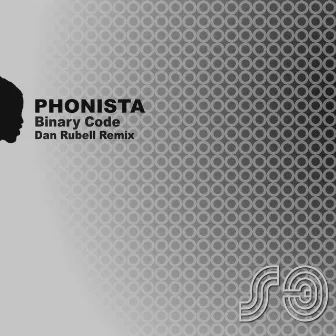 Binary Code (Dan Rubell Remix) by Phonista