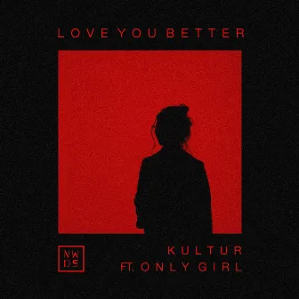 Love You Better by Kultur