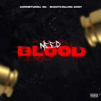 Need Blood by Born Stunna 3G