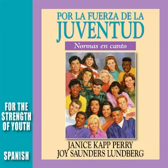 Por La Fuerza De La Juventud by Joy Saunders Lundberg