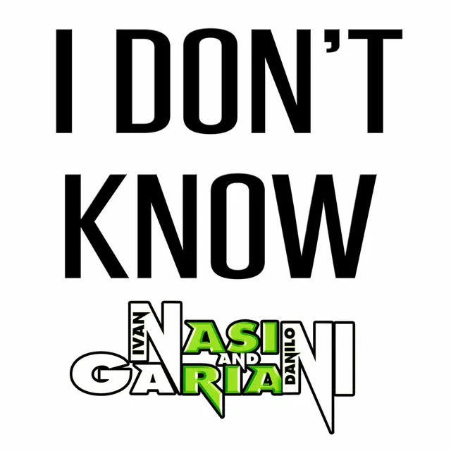 I Don't Know - Radio Edit