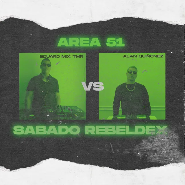 AREA 51 VS SABADO REBELDEX