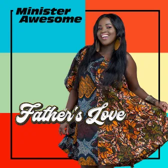 Father's Love by Minister Awesome