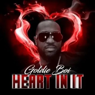 Heart In It by Goldie Boi