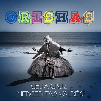 Orishas by Merceditas Valdes