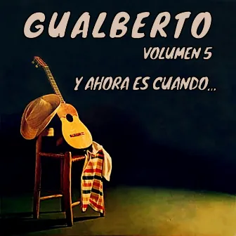 Gualberto, Vol. 5 Y Ahora Es Cuando by Gualberto Ibarreto