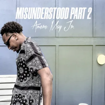 MisUnderstood, Pt. 2 by Amere May Jr.