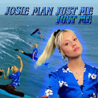 Just Me by Josie Man