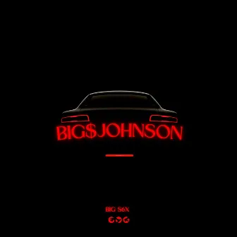 Big $ Johnson by Big S6X