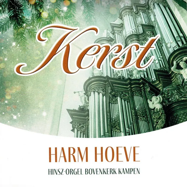 Kerst; Harm Hoeve op het Hinsz-Orgel Bovenkerk, Kampen