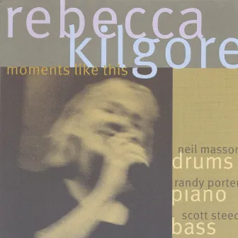 Moments Like This by Rebecca Kilgore