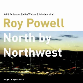 North by Northwest by Roy Powell