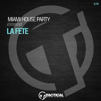 La Fete by Miami House Party