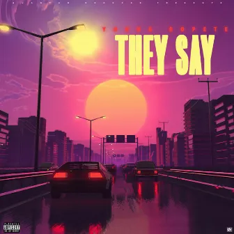 They Say by Young Bopete