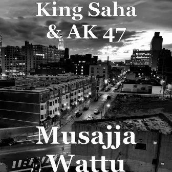 Musajja Wattu by AK 47