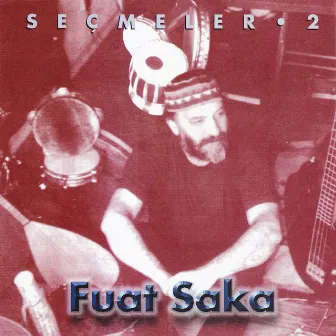 Seçmeler, Vol.2 by Fuat Saka