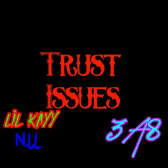 Trust issues by lil kayy