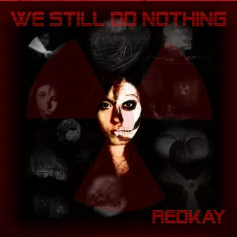 We Still Do Nothing by Redkay