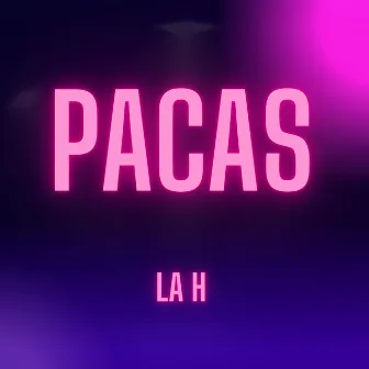 Pacas by La H