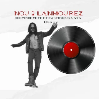 Nou 2 Lanmourez by BreyInReveye