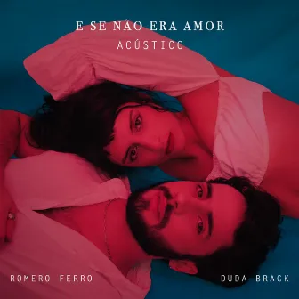 E Se Não Era Amor (Acústico) by Duda Brack