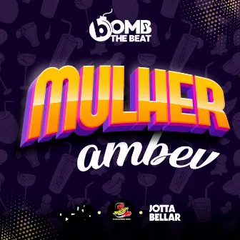 Mulher Ambev by BOMB THE BEAT