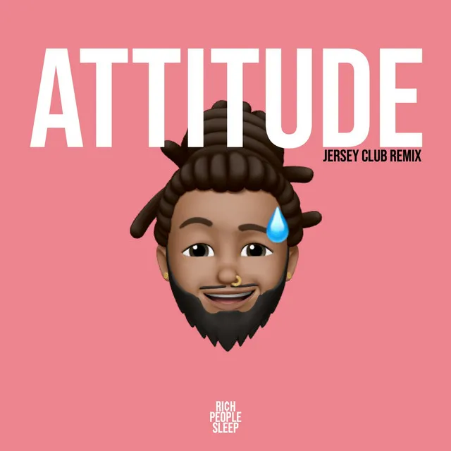 Attitude (Jersey Club Remix)