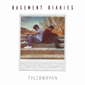 Basement Diaries by Tyler & Ryan