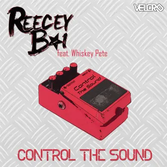 Control The Sound (feat. Whiskey Pete) by Reecey Boi