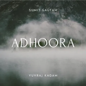 Adhoora by Sumit Gautam