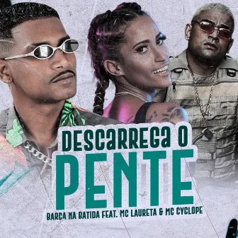 Descarrega o Pente (Brega Funk) by Barcaa Na Batida