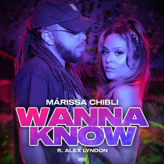 Wanna Know by Marissa Chibli