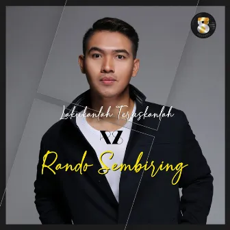 Lakukanlah Teruskanlah by Rando Sembiring