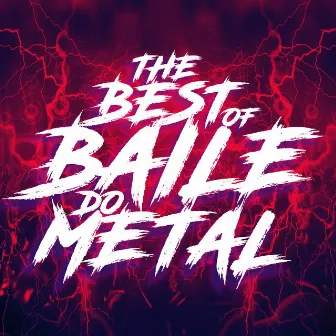 The Best of Baile do Metal by Dj Metaleiro