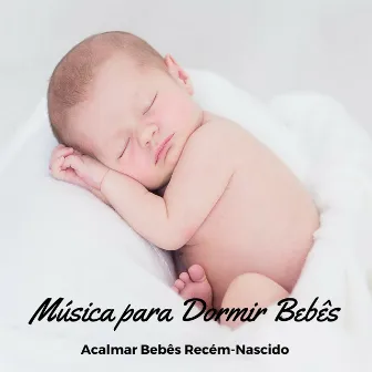 Música para Dormir Bebês Acalmar Bebês Recém-Nascido, Massagem e Relaxamento by Unknown Artist