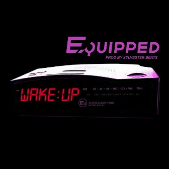 Wake Up by E.Quipped