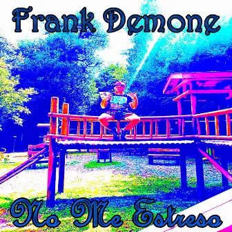 No Me Estreso by Frank Demone