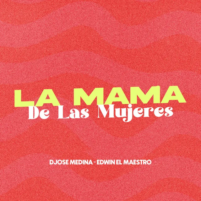 La Mamá de las Mujeres