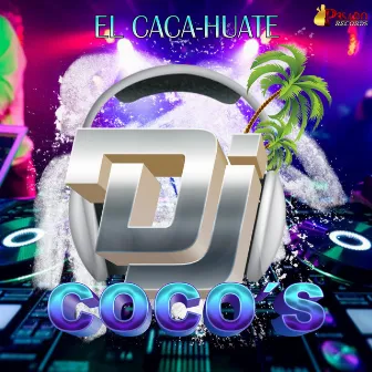 El Caca-Huate by DJ Cocos