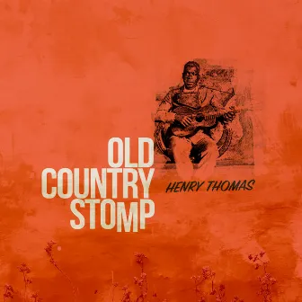 Old Country Stomp by Henry Thomas