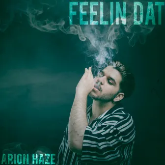 Feelin' Dat by Arion Haze