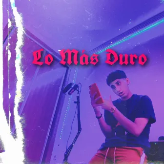 Lo Más Duro by DVN