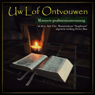 Uw lof ontvouwen: Mannen-psalmensamenzaang by Peter Bos