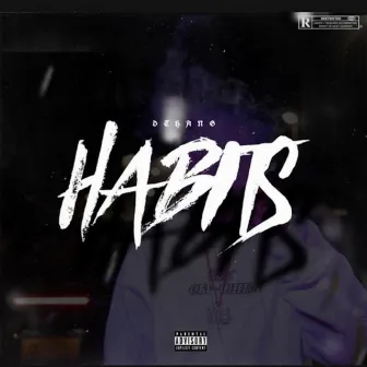 Habits by Dthang