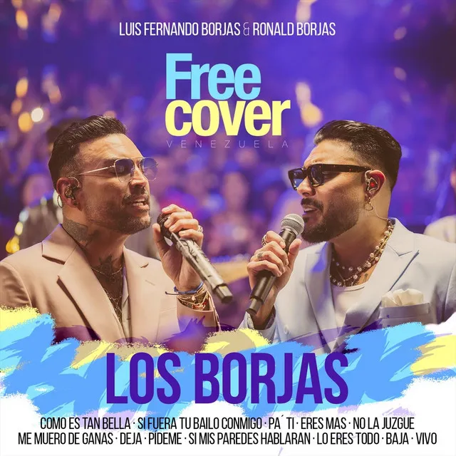 Los Borjas: Como Es Tan Bella / Si Fuera Tu Bailo Conmigo / Pa´ Ti / Eres Mas / No la Juzgue / Me Muero de Ganas / Deja / Pídeme / Si Mis Paredes Hablaran / Lo Eres Todo / Baja / Vivo (En Vivo)