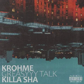 Greasyyy Talk by Killa Sha