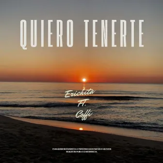 QUIERO TENERTE by Erichita